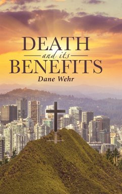 Death and its Benefits - Wehr, Dane