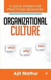 Organizational Culture - What Why How: A Quick Primer for Practicing Managers