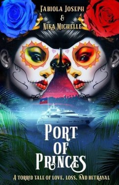 Port of Princes: A Tale of Love, Loss, and Betrayal - Michelle, Nika; Joseph, Fabiola