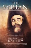 The Syrian: Hilarion Capucci and the Pricelss Ransom