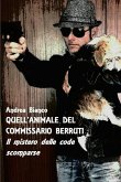 Quell'animale del Commissario Berruti: Il Mistero Delle Code Scomparse