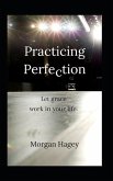 Practicing Perfection: Let Grace Work in Your Life