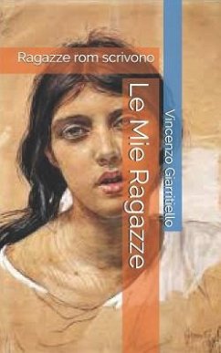 Le Mie Ragazze: Ragazze ROM Scrivono - Giarritiello, Vincenzo