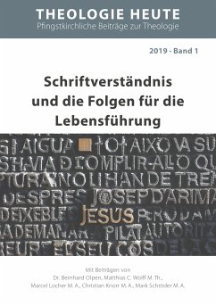 Schriftverständnis und die Folgen für die Lebensführung (eBook, ePUB) - Olpen, Bernhard; Wolff, Matthias C.; Locher, Marcel