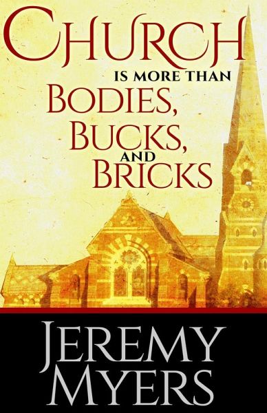 Church is More than Bodies, Bucks, and Bricks (Close Your Church for Good, #4) (eBook, ePUB)
