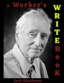 A Worker's Writebook: How Language Makes Stories (eBook, ePUB) A Worker's Writebook: How Language Makes Stories (eBook, ePUB)