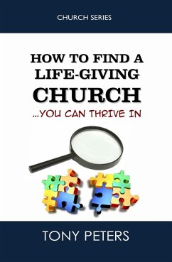 How to Find a Life-Giving Church - You Can Thrive In (eBook, ePUB) - Peters, Tony