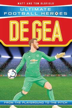 De Gea (eBook, ePUB) - Oldfield, Matt & Tom; Heroes, Ultimate Football