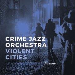 Violent Cities - Crime Jazz Orchestra