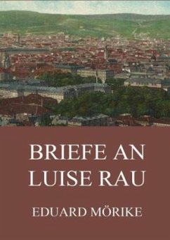 Briefe an Luise Rau - Mörike, Eduard
