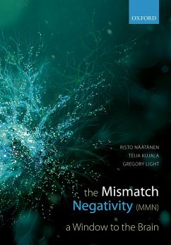 Mismatch Negativity (eBook, ePUB) - Näätänen, Risto; Kujala, Teija; Light, Gregory