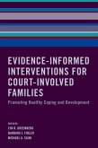 Evidence-Informed Interventions for Court-Involved Families (eBook, PDF)