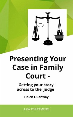 Presenting Your Case at Court - Getting Your Story Across To a Judge (Law for Families) (eBook, ePUB) - Conway, Helen