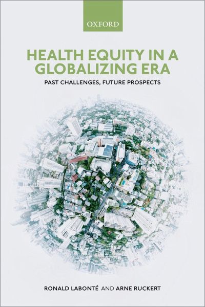 Health Equity in a Globalizing Era (eBook, PDF) Health Equity in a Globalizing Era (eBook, PDF)