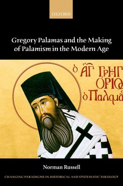 Gregory Palamas and the Making of Palamism in the Modern Age (eBook, PDF) - Russell, Norman