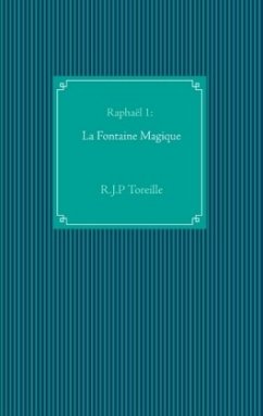 Raphaël 1: La Fontaine Magique