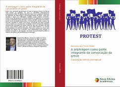 A arbitragem como parte integrante da convocação da greve - Teixeira Ribeiro, Diamantino José