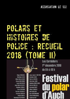 Polars et histoires de police : Recueil 2018 - Association 'Le 122'