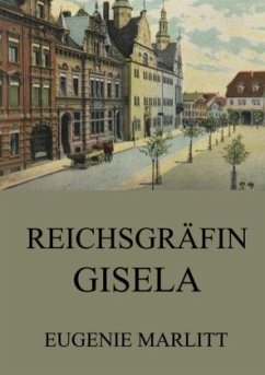 Reichsgräfin Gisela - Marlitt, Eugenie