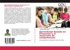 Aprendizaje Basado en Proyectos y el desarrollo de competencias - Mercado Mercado, Francisco William;Causil Anaya, Angélica L.;Naranjo B., Alma Rosa
