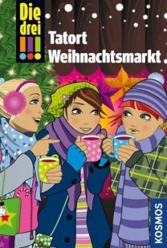 Die drei !!!, Tatort Weihnachtsmarkt - Wich, Henriette;Vogel, Maja von