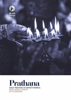 Prathana: Daily Prayers of Bhakti Marga - with Vedic Chants, Fifth Edition