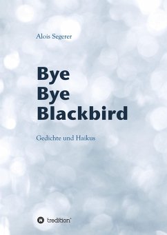 Bye Bye Blackbird - Segerer, Alois
