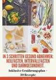 In 3 Schritten gesund abnehmen! (Heilfasten, Intervallfasten, Darmgesundheit)