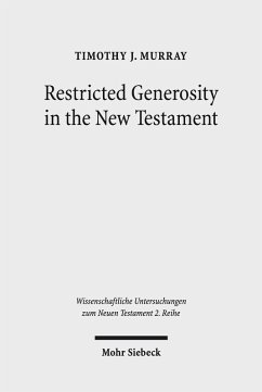 Restricted Generosity in the New Testament (eBook, PDF) - Murray, Timothy J.