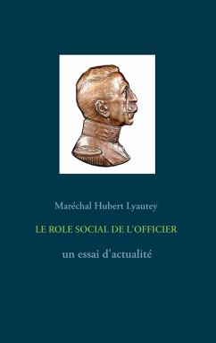 LE ROLE SOCIAL DE L'OFFICIER - un essai d'actualité (eBook, ePUB) LE ROLE SOCIAL DE L'OFFICIER - un essai d'actualité (eBook, ePUB)