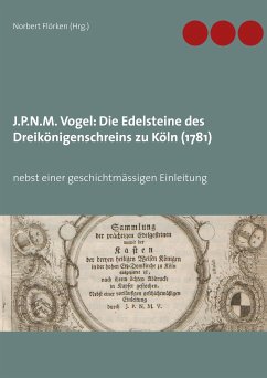 J.P.N.M. Vogel Die Edelsteine des Dreikönigenschreins zu Köln (1781) (eBook, ePUB)