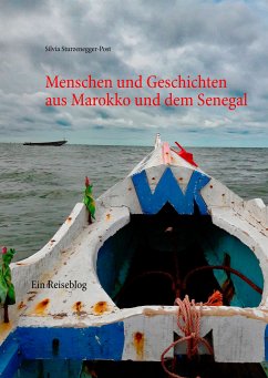 Menschen und Geschichten aus Marokko und dem Senegal (eBook, ePUB) - Sturzenegger-Post, Silvia