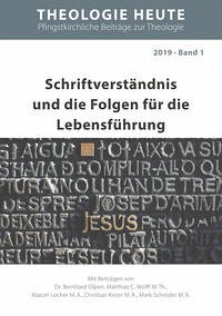 Schriftverständnis und die Folgen für die Lebensführung - Olpen, Bernhard; Wolff, Matthias C.; Locher, Marcel