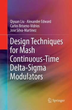 Design Techniques for Mash Continuous-Time Delta-Sigma Modulators - Liu, Qiyuan;Edward, Alexander;Briseno-Vidrios, Carlos