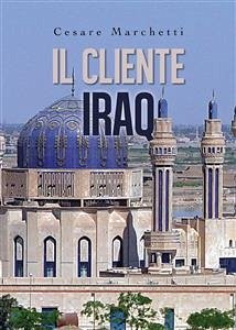 Il cliente Iraq (eBook, ePUB) - Marchetti, Cesare