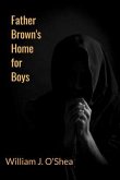 Father Brown's Home for Boys (eBook, ePUB) Father Brown's Home for Boys (eBook, ePUB)