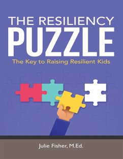 The Resiliency Puzzle: The Key to Raising Resilient Kids (eBook, ePUB) - Fisher M. Ed., Julie