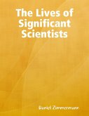 The Lives of Significant Scientists (eBook, ePUB)