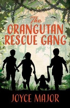 The Orangutan Rescue Gang (eBook, ePUB) - Major, Joyce