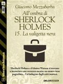 All'ombra di Sherlock Holmes - 15. La valigetta nera (eBook, ePUB)