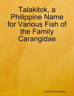 Talakitok, a Philippine Name for Various Fish of the Family Carangidae (eBook, ePUB) - Zimmermann, Daniel