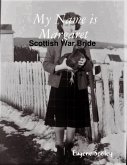 My Name Is Margaret , Scottish War Bride (eBook, ePUB)