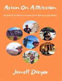 Asian On a Mission: My Solo Travel Adventures to the Seven Wonders of the World (eBook, ePUB)