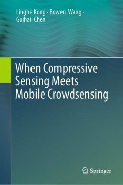 When Compressive Sensing Meets Mobile Crowdsensing - Kong, Linghe;Wang, Bowen;Chen, Guihai