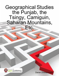 Geographical Studies the Punjab, the Tsingy, Camiguin, Saharan Mountains, Etc. (eBook, ePUB) - Zimmermann, Daniel