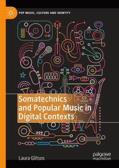 Somatechnics and Popular Music in Digital Contexts - Glitsos, Laura