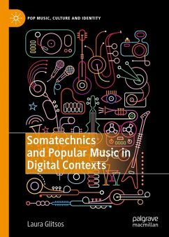 Somatechnics and Popular Music in Digital Contexts - Glitsos, Laura