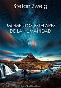 Momentos estelares de la humanidad (eBook, ePUB) - Zweig, Stefan