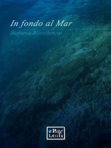 In fondo al mar (eBook, ePUB) - Marchesini, Stefania
