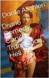 Divine Comedy, Cary's Translation, Hell (eBook, ePUB) - Alighieri, Dante